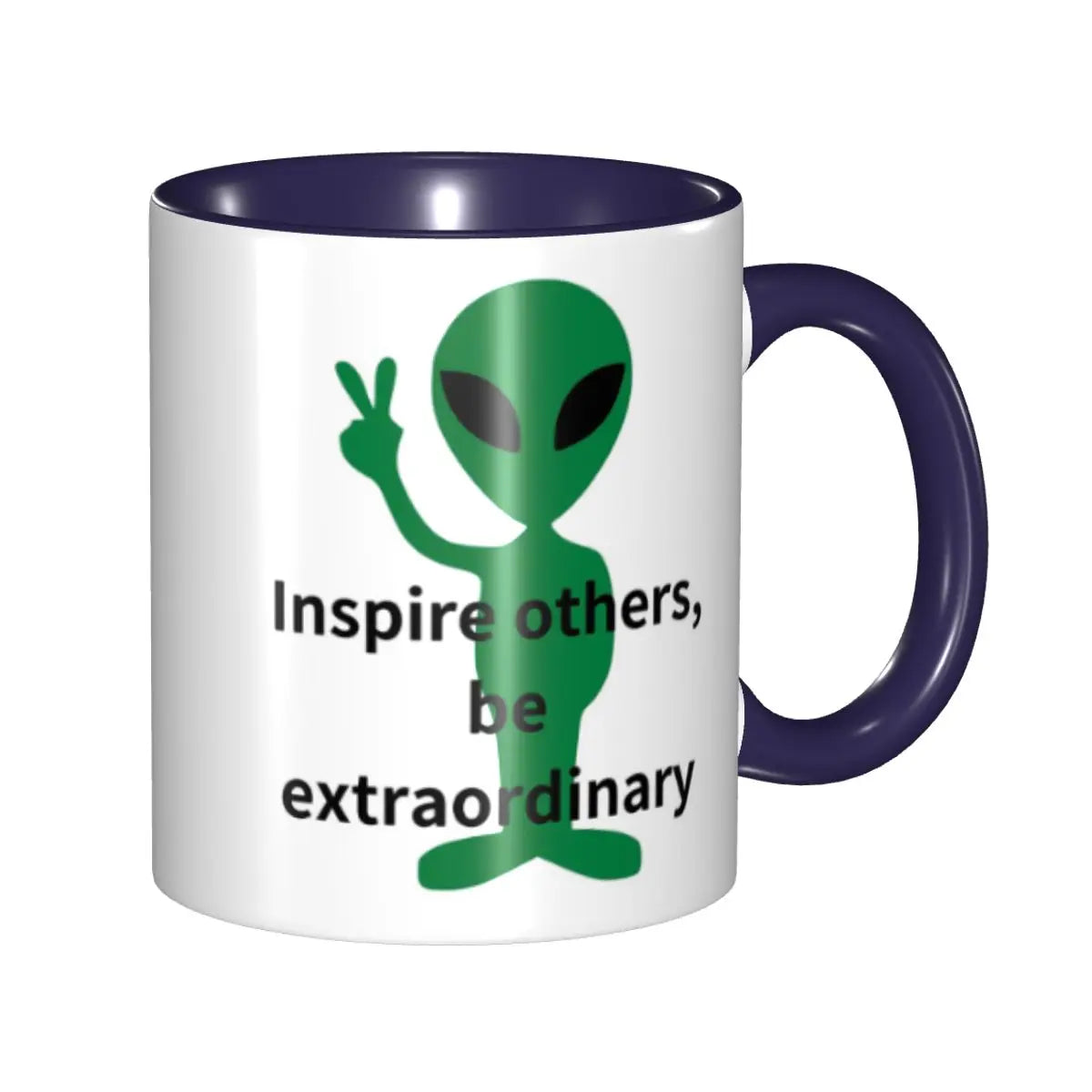 Extraordinary Alien Inspire Others Mug Funny Ceramic Coffee Cups