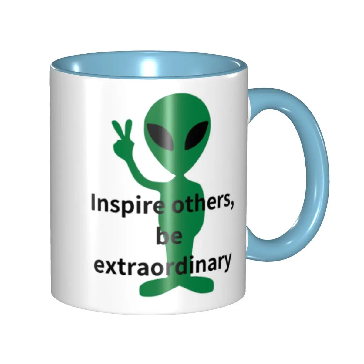 Extraordinary Alien Inspire Others Mug Funny Ceramic Coffee Cups