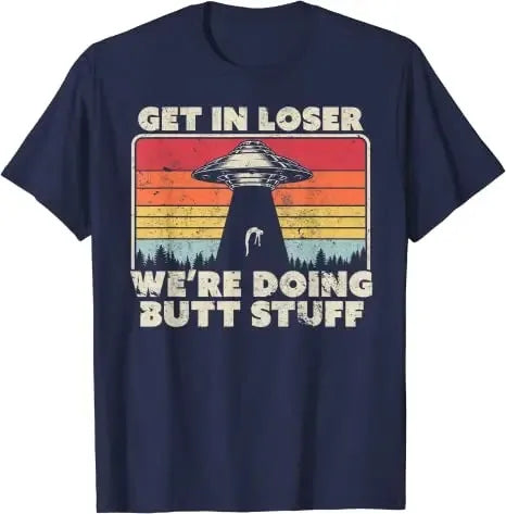 Get in Loser I Want To Believe T-Shirt Aliens UFO