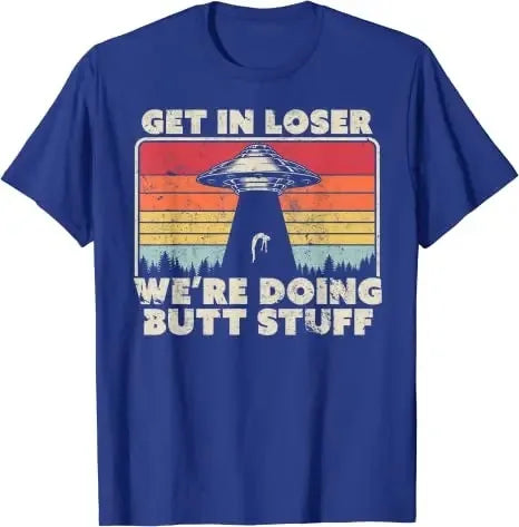 Get in Loser I Want To Believe T-Shirt Aliens UFO