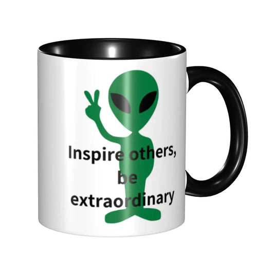 Extraordinary Alien Inspire Others Mug Funny Ceramic Coffee Cups